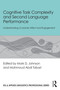 Cognitive Task Complexity and Second Language Performance (Understanding L2 Learner Affect and Engagement) by Mark D. Johnson, Mahmoud Abdi Tabari, 9781032815145