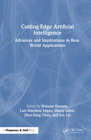 Cutting-Edge Artificial Intelligence Advances and Implications in Real-World Applications by Walayat Hussain, Luis Martínez López, Manoj Sahni, Zhen-Song Chen, Jun Liu, 9781032632476