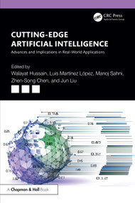 Cutting-Edge Artificial Intelligence Advances and Implications in Real-World Applications - 9781032632469 by Walayat Hussain, Luis Martínez López, Manoj Sahni, Zhen-Song Chen, Jun Liu, 9781032632469