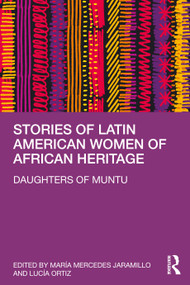 Stories of Latin American Women of African Heritage (Daughters of Muntu) by María Mercedes Jaramillo, Lucía Ortiz, 9781032733401