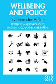 Wellbeing and Policy (Evidence for Action) by Marie Briguglio, Natalia V. Czap, Kate Laffan, 9781032465913