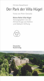 Der Park der Villa Hügel (German Edition) - 9783422803008 by Christa Hasselhorst, Alfried Krupp von Bohlen und Halbach-Stiftung, Peter Gwiazda, 9783422803008
