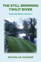 The Still Brimming Twilit River by Nicholas Hagger, 9781785358517
