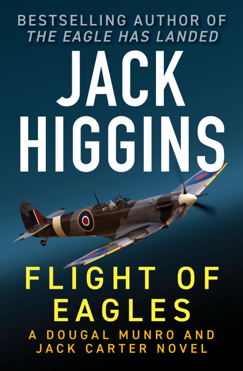 Flight of Eagles by Jack Higgins, 9781504099134