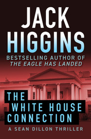 The White House Connection by Jack Higgins, 9781504099165