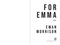 For Emma (A Novel) by Ewan Morrison, 9781648211423