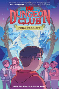 Dungeons & Dragons: Dungeon Club: Final Face-off (A Graphic Novel) by Molly Knox Ostertag, Xanthe Bouma, 9780063039285