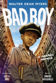 Bad Boy: A Graphic Memoir by Walter Dean Myers, Guy A. Sims, Dawud Anyabwile, 9780063099937