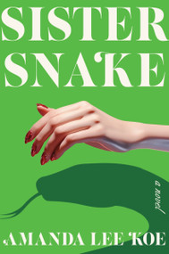 Sister Snake (A Novel) - 9780063355071 by Amanda Lee Koe, 9780063355071