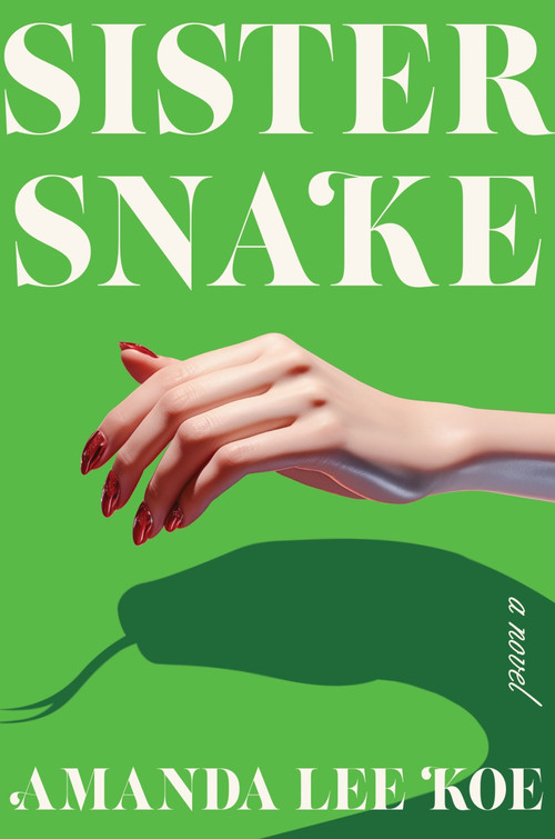 Sister Snake (A Novel) - 9780063355071 by Amanda Lee Koe, 9780063355071