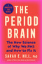 The Period Brain (The New Science of Why We PMS and How to Fix It: A Manifesto for Women) by Sarah E. Hill, Ph.D, 9780063382473