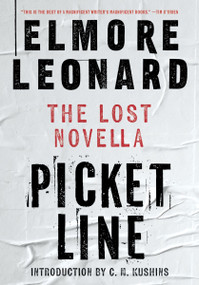 Picket Line (The Lost Novella) by Elmore Leonard, C. M. Kushins, 9780063389366