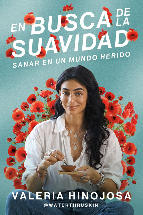 En busca de la suavidad (Sanar en un mundo herido  Finding Softness (Spanish edition)) by Valeria Hinojosa, 9780063343580