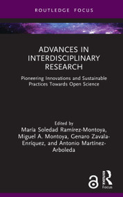 Advances in Interdisciplinary Research (Pioneering Innovations and Sustainable Practices Towards Open Science) by María Soledad Ramírez-Montoya, Miguel A. Montoya, Genaro Zavala-Enríquez, Antonio Martínez-Arboleda, 9781041019947