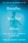 Breathe, You Are Alive! (Revised and Expanded) (Sutra on the Full Awareness of Breathing) by Thich Nhat Hanh, Sister True Dedication, 9781941529232