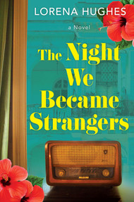 The Night We Became Strangers by Lorena Hughes, 9781496752451