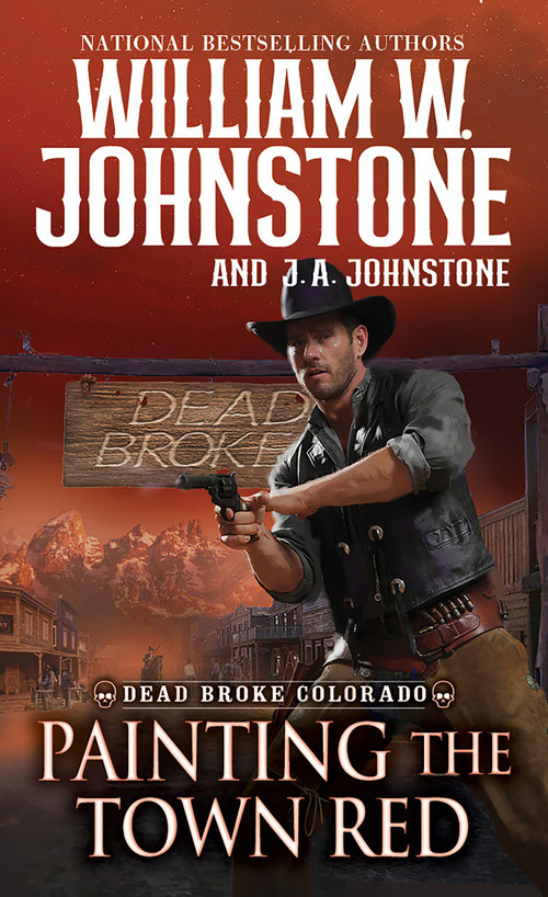 Painting the Town Red by William W. Johnstone, J.A. Johnstone, 9780786051526