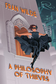 A Philosophy of Thieves by Fran Wilde, 9781645661948