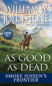 As Good as Dead (Smoke Jensen's Frontier) by William W. Johnstone, J.A. Johnstone, 9780786051090