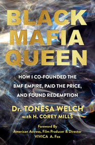 Black Mafia Queen (The Woman Behind the BMF Empire) by Dr. Tonesa Welch, H. Corey Mills, 9781496752765