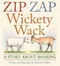 Zip Zap Wickety Wack (A Story About Sharing) by Matthew Diffee, 9780823458714