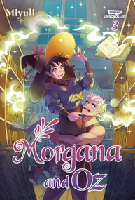 Morgana and Oz, Vol. 3 (A WEBTOON Unscrolled Graphic Novel) by Miyuli, 9781998341450