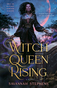 Witch Queen Rising by Savannah Stephens, 9780593955208