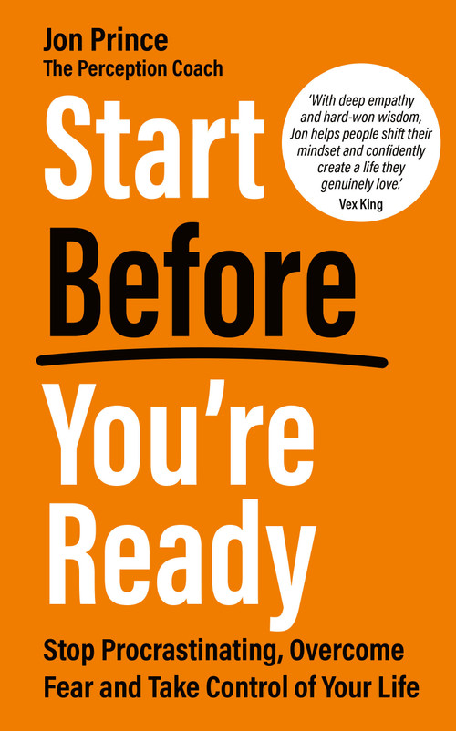 Start Before You're Ready (Stop Procrastinating, Overcome Fear and Take Control of Your Life) by Jon Prince, 9781401980399