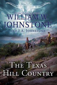The Texas Hill Country by William W. Johnstone, J.A. Johnstone, 9781496752819