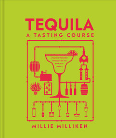 Tequila: A Tasting Course by Millie Milliken, 9798217126446