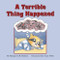 A Terrible Thing Happened (A Story for Children Who Have Witnessed Violence or Trauma) by Margaret M. Holmes, Cary Pillo, 9781557987013