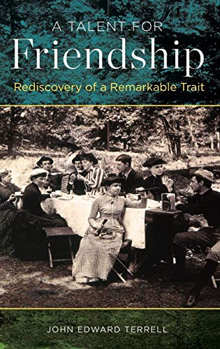 A Talent for Friendship (Rediscovery of a Remarkable Trait) by John Edward Terrell, 9780199386451