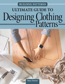 Building Patterns: Ultimate Guide to Designing Clothing Patterns by Suzy Furrer, 9781639811311