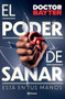 El poder de sanar: Está en tus manos / The Power to Heal (Spanish Edition) by Doctor Bayter, 9786073915632