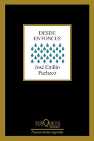 Desde entonces (Poesía) / Since Then (Poems) (Spanish Edition) by José Emilio Pacheco, 9786073919487