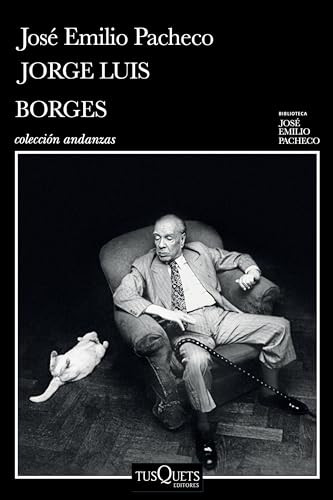 Jorge Luis Borges: Una invitación a su lectura / Jorge Luis Borges: An Invitation to Reading (Spanish Edition) by José Emilio Pacheco, 9786073919500