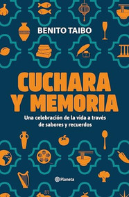 Cuchara y memoria (Memorias) / Spoon and Memory (A Memoir) (Spanish Edition) by Benito Taibo, 9786073919616