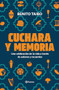 Cuchara y memoria (Memorias) / Spoon and Memory (A Memoir) (Spanish Edition) by Benito Taibo, 9786073919616