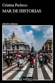 Mar de historias (Relatos) / A Sea of Stories (Short Stories) (Spanish Edition) by Cristina Pacheco, 9786073919630