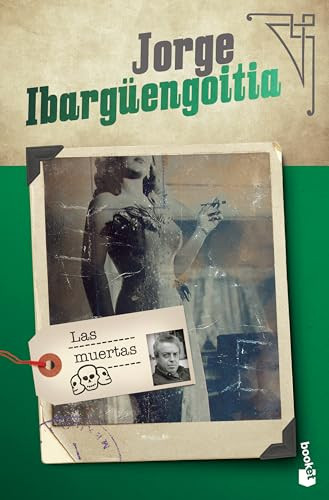 Las muertas (Novela) / The Dead Girls (A Novel) (Spanish Edition) by Jorge Ibargüengoitia, 9786070762963