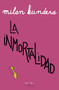 La inmortalidad (Novela) / Immortality (A Novel) (Spanish Edition) by Milan Kundera, Fernando de Valenzuela Villaverde, 9786073907118