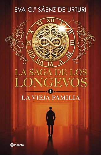 La saga de los longevos 1. La Vieja Familia (Novela) / The Saga of the Long-Lived 1: The Old Family (A Novel) (Spanish Edition) by Eva García Sáenz de Urturi, 9786073920728