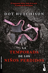 La temporada de los niños perdidos (Novela policiaca y de misterio) / The Vanishing Season (A Mystery and Detective Novel) (Spanish Edition) by Dot Hutchison, Graciela Romero, 9786073921978