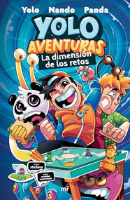 Yolo Aventuras. La dimensión de los retos / Yolo Aventuras: The Challenges Dimension (Spanish Edition) by Yolo, Nando, Panda, 9786073922944