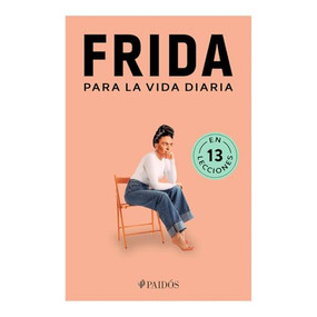 Frida para la vida diaria / Frida for Everyday Life (Spanish Edition) by Estudio PE S.A.C., 9786075698090