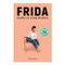 Frida para la vida diaria / Frida for Everyday Life (Spanish Edition) by Estudio PE S.A.C., 9786075698090