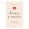 Ámate, y mucho: Una guía para sentirte bien contigo misma y vivir relaciones más plenas / Love Yourself, Very Much (Spanish Edition) by Noemí Seva, 9786075698960
