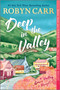 Deep in the Valley (A Novel) by Robyn Carr, 9780778360384