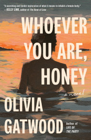 Whoever You Are, Honey (A Novel) - 9780593230466 by Olivia Gatwood, 9780593230466