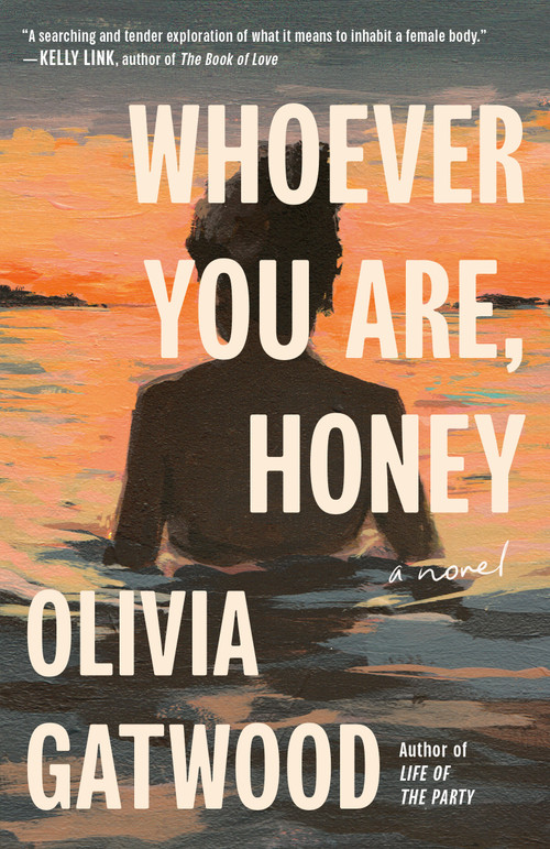 Whoever You Are, Honey (A Novel) - 9780593230466 by Olivia Gatwood, 9780593230466